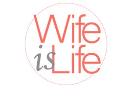 Wife is Life